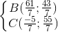 left{begin{matrix} B(frac{61}{7};frac{43}{7})\ C(frac{-5}{7};frac{55}{7}) end{matrix}right.