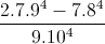 \frac{2.7.9^{4}-7.8^{4}}{9.10^{4}}