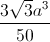 \frac{3\sqrt{3}a^{3}}{50}