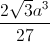 \frac{2\sqrt{3}a^{3}}{27}