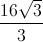 \frac{16\sqrt{3}}{3}