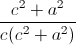 \frac{c^{2}+a^{2}}{c(c^{2}+a^{2})}