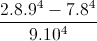 \frac{2.8.9^{4}-7.8^{4}}{9.10^{4}}