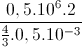 \frac{0,5.10^{6}.2}{\frac{4}{3}.0,5.10^{-3}}