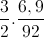 \frac{3}{2}.\frac{6,9}{92}