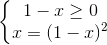 left{begin{matrix}1-xgeq 0\x=(1-x)^{2}end{matrix}right.