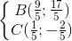 left{begin{matrix} B(frac{9}{5};frac{17}{5})\C(frac{1}{5};-frac{2}{5}) end{matrix}right.