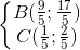 left{begin{matrix} B(frac{9}{5};frac{17}{5})\C(frac{1}{5};frac{2}{5}) end{matrix}right.