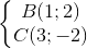 left{begin{matrix} B(1;2)\ C(3;-2) end{matrix}right.