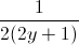 \frac{1}{2(2y+1)}