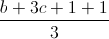 \frac{b+3c+1+1}{3}