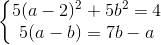 left{begin{matrix} 5(a-2)^{2}+5b^{2}=4\5(a-b)=7b-a end{matrix}right.