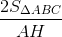 frac{2S_{Delta ABC}}{AH}