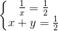 left{begin{matrix} frac{1}{x}=frac{1}{2}\ x+y=frac{1}{2} end{matrix}right.