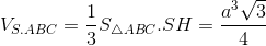 V_{S.ABC}=frac{1}{3}S_{bigtriangleup ABC}.SH=frac{a^{3}sqrt{3}}{4}