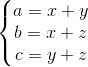 left{begin{matrix} a=x+y\b=x+z \c=y+z end{matrix}right.