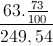 \frac{63.\frac{73}{100}}{249,54}