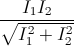 \frac{I_{1}I_{2}}{\sqrt{I_{1}^{2}+I_{2}^{2}}}