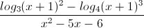 \frac{log_{3}(x+1)^{2}-log_{4}(x+1)^{3}}{x^{2}-5x-6}