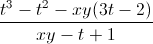 \frac{t^{3}-t^{2}-xy(3t-2)}{xy-t+1}