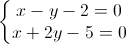 \left\{\begin{matrix}x-y-2=0\\x+2y-5=0\end{matrix}\right.