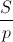 \frac{S}{p}