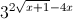 3^{2\sqrt{x+1}-4x}