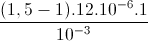 \frac{(1,5-1).12.10^{-6}.1}{10^{-3}}