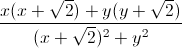 \frac{x(x+\sqrt{2})+y(y+\sqrt{2})}{(x+\sqrt{2})^{2}+y^{2}}