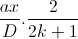 \frac{ax}{D}.\frac{2}{2k+1}