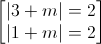 \begin{bmatrix}|3+m|=2\\|1+m|=2\end{bmatrix}