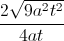 \frac{2\sqrt{9a^{2}t^{2}}}{4at}