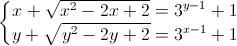 \left\{\begin{matrix}x+\sqrt{x^{2}-2x+2}=3^{y-1}+1\\y+\sqrt{y^{2}-2y+2}=3^{x-1}+1\end{matrix}\right.