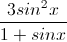 \frac{3sin^{2}x}{1+sinx}