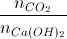 \frac{n_{CO_{2}}}{n_{Ca(OH)_{2}}}