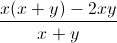 \frac{x(x+y)-2xy}{x+y}