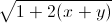 \sqrt{1+2(x+y)}