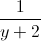 \frac{1}{y+2}