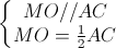 \left\{\begin{matrix}MO//AC\\MO=\frac{1}{2}AC\end{matrix}\right.