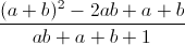 \frac{(a+b)^{2}-2ab+a+b}{ab+a+b+1}