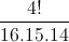 \frac{4!}{16.15.14}