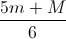 \frac{5m+M}{6}