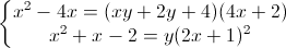 \left\{\begin{matrix}x^{2}-4x=(xy+2y+4)(4x+2)\\x^{2}+x-2=y(2x+1)^{2}\end{matrix}\right.