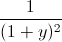 \frac{1}{(1+y)^{2}}