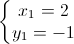 \left\{\begin{matrix}x_{1}=2\\y_{1}=-1\end{matrix}\right.