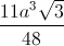 \frac{11a^{3}\sqrt{3}}{48}