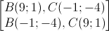 \begin{bmatrix}B(9;1),C(-1;-4)\\B(-1;-4),C(9;1)\end{bmatrix}