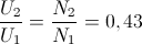 \frac{U_{2}}{U_{1}}=\frac{N_{2}}{N_{1}}=0,43