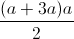 \frac{(a+3a)a}{2}