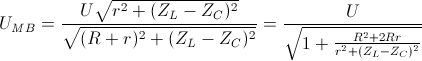 U_{MB}=\frac{U\sqrt{r^{2}+(Z_{L}-Z_{C})^{2}}}{\sqrt{(R+r)^{2}+(Z_{L}-Z_{C})^{2}}}=\frac{U}{\sqrt{1+\frac{R^{2}+2Rr}{r^{2}+(Z_{L}-Z_{C})^{2}}}}